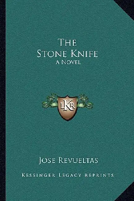 The Stone Knife by Jose Revueltas