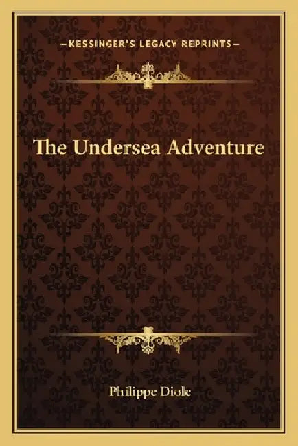 The Undersea Adventure by Philippe Diole