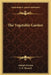The Vegetable Garden by Adolph Kruhm, I. D. Bennett