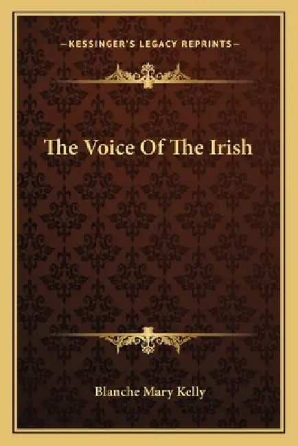 The Voice Of The Irish by Blanche Mary Kelly