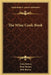 The Wine Cook Book by Cora Brown, Rose Brown, Bob Brown