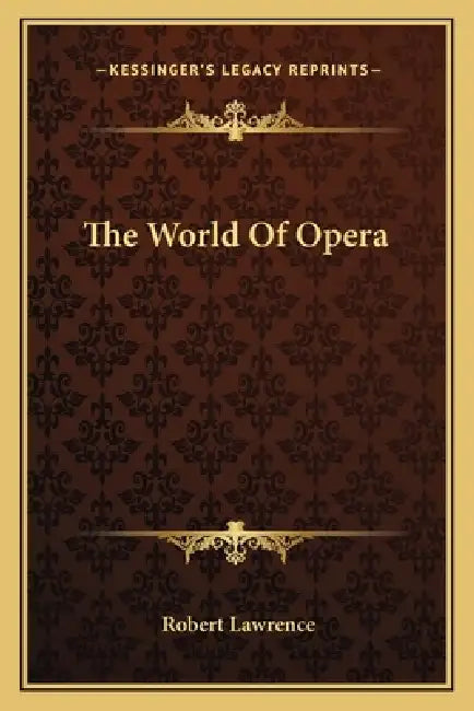 The World Of Opera by Robert Lawrence