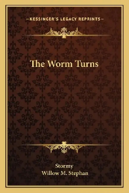 The Worm Turns by Stormy, Willow M. Stephan