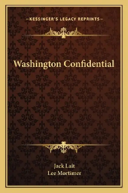 Washington Confidential by Jack Lait, Lee Mortimer