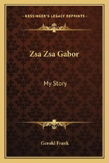 Zsa Zsa Gabor: My Story by Gerold Frank