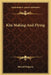 Kite Making And Flying by Harold Ridgway