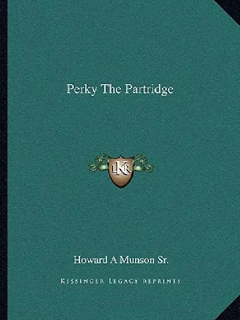 Perky The Partridge by Sr. Munson Howard A.