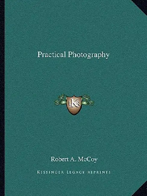Practical Photography by Robert A. McCoy