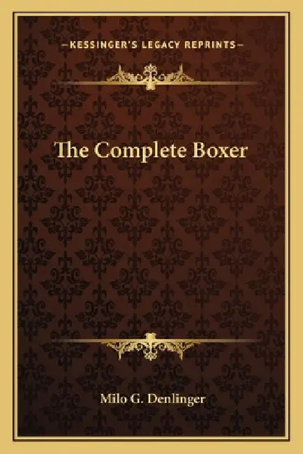 The Complete Boxer by Milo G. Denlinger