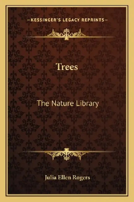 Trees: The Nature Library by Julia Ellen Rogers