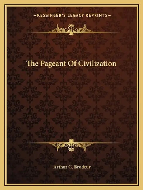 The Pageant Of Civilization by Arthur G. Brodeur