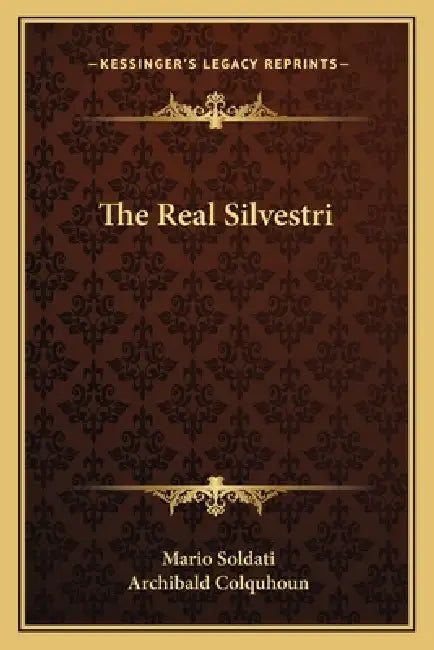 The Real Silvestri by Mario Soldati, Archibald Colquhoun