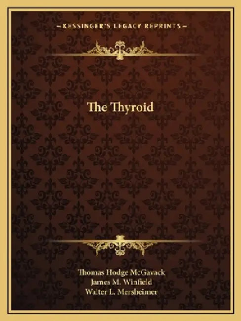 The Thyroid by Thomas Hodge McGavack, James M. Winfield, Walter L. Mersheimer