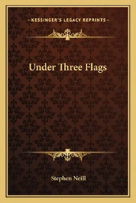 Under Three Flags by Stephen Neill