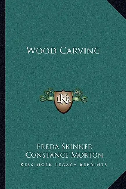 Wood Carving by Freda Skinner, Constance Morton