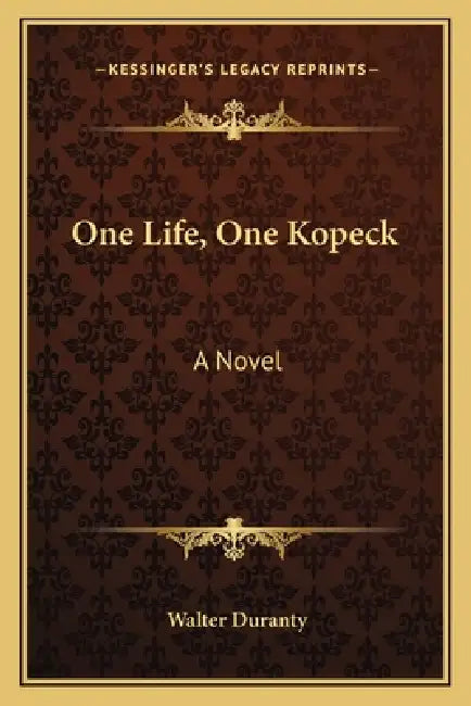 One Life, One Kopeck by Walter Duranty