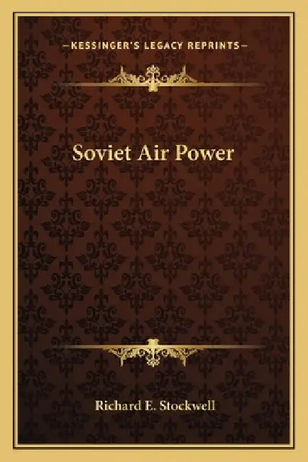 Soviet Air Power by Richard E. Stockwell