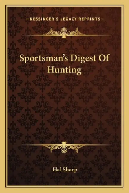 Sportsman's Digest Of Hunting by Hal Sharp