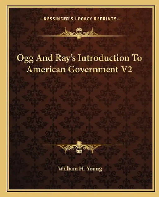 Ogg And Ray's Introduction To American Government V2 by William H. Young