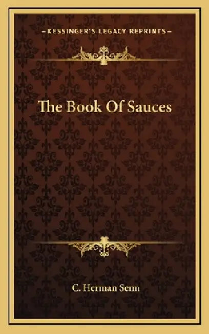 The Book of Sauces by C. Herman Senn