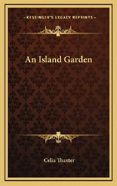 An Island Garden by Celia Thaxter