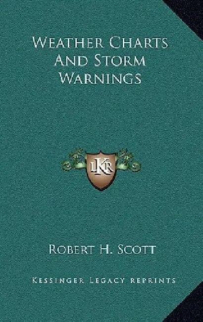 Weather Charts And Storm Warnings by Robert H. Scott
