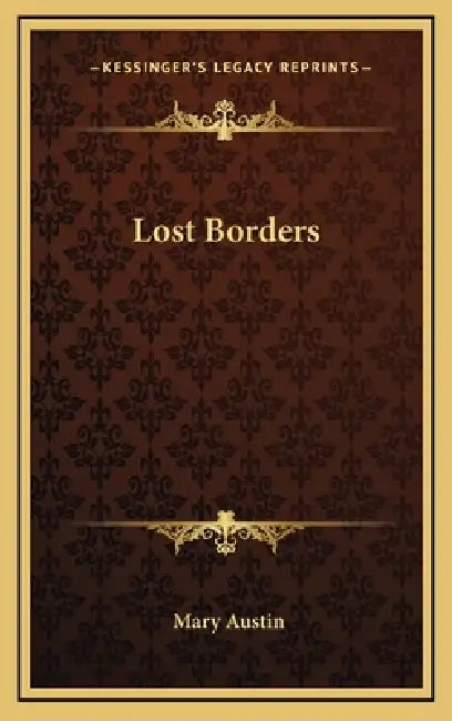 Lost Borders by Mary Austin