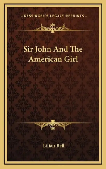 Sir John And The American Girl by Lilian Bell