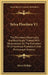 Sylva Florifera V1: The Shrubbery Historically And Botanically Treated, With Observations On The Formation Of Ornamental Plantations And P by Henry Phillips