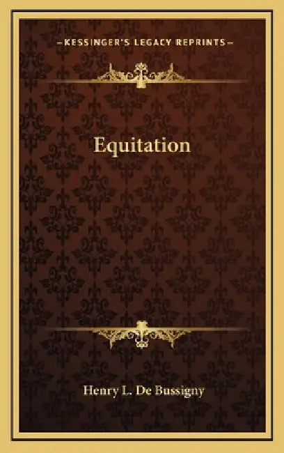 Equitation by Henry L. De Bussigny
