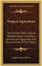 Tropical Agriculture: The Climate, Soils, Cultural Methods, Crops, Live Stock, Commercial Importance And Opportunities Of The Tropics by Earley Vernon Wilcox