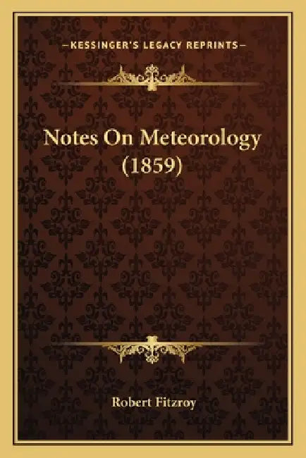 Notes On Meteorology (1859) by Robert Fitzroy