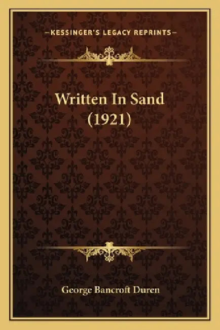 Written In Sand (1921) by George Bancroft Duren