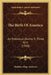 The Birth Of America: An Historical Drama In Three Acts (1920) by Matthew Page Andrews