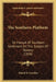 The Southern Platform: Or Manual Of Southern Sentiment On The Subject Of Slavery (1858) by Daniel R. Goodloe
