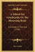 A School For Greybeards; Or The Mourning Bride: A Comedy In Five Acts (1786) by Cowley