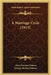 A Marriage Cycle (1915) by Alice Freeman Palmer, George Herbert Palmer