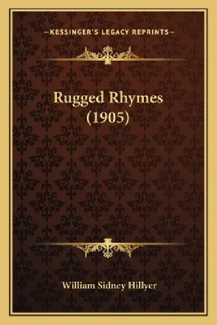 Rugged Rhymes (1905) by William Sidney Hillyer