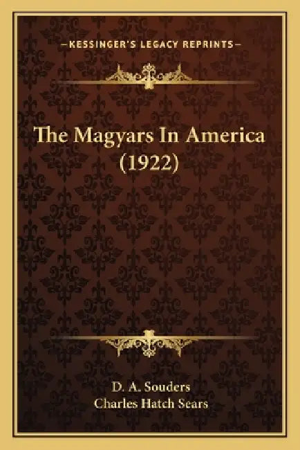 The Magyars In America (1922) by D. A. Souders, Charles Hatch Sears