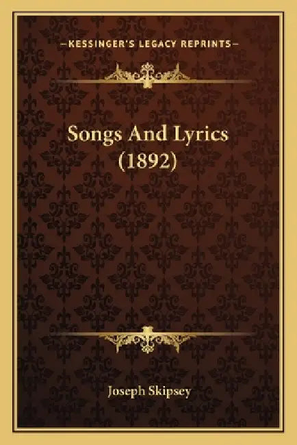 Songs And Lyrics (1892) by Joseph Skipsey
