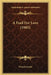 A Fool For Love (1905) by Francis Lynde