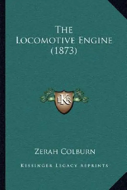 The Locomotive Engine (1873) by Zerah Colburn