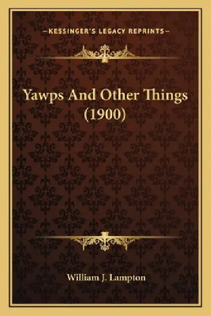 Yawps And Other Things (1900) by William J. Lampton