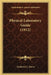 Physical Laboratory Guide (1912) by Frederick C. Reeve