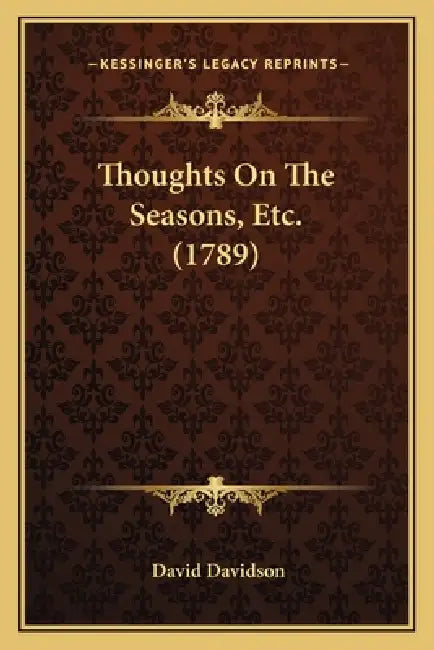 Thoughts On The Seasons, Etc. (1789) by David Davidson