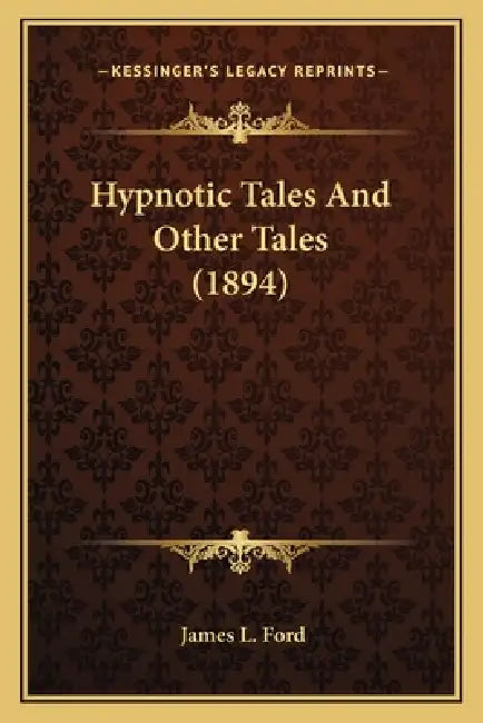 Hypnotic Tales And Other Tales (1894) by James L. Ford
