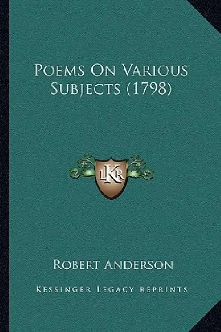 Poems on Various Subjects (1798) by Robert Anderson