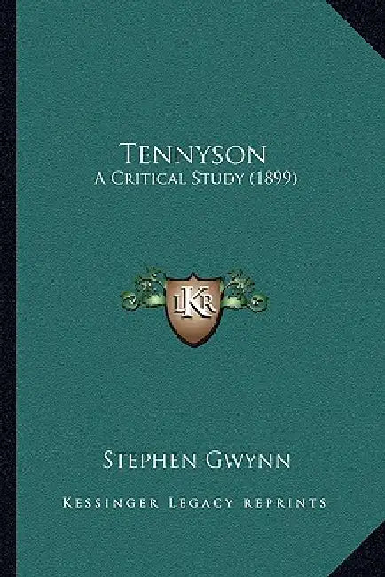 Tennyson: A Critical Study (1899) by Stephen Gwynn