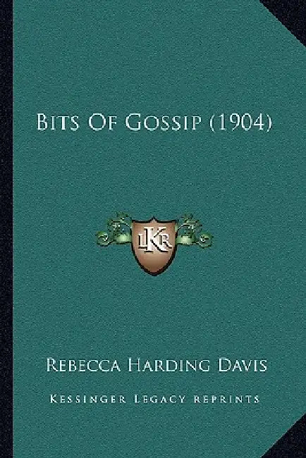 Bits Of Gossip (1904) by Rebecca Harding Davis