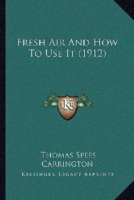 Fresh Air And How To Use It (1912) by Thomas Spees Carrington